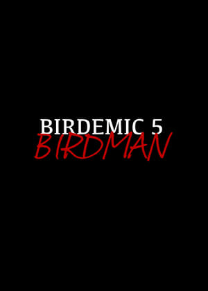 Birdemic 5: Birdman